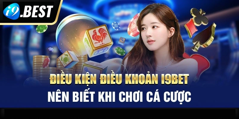 Điều khoản điều kiện khi đăng ký I9bet