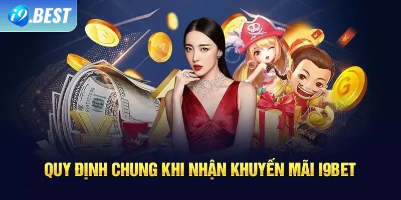 Những quy định nắm kỹ khi nhận khuyến mãi I9Bet